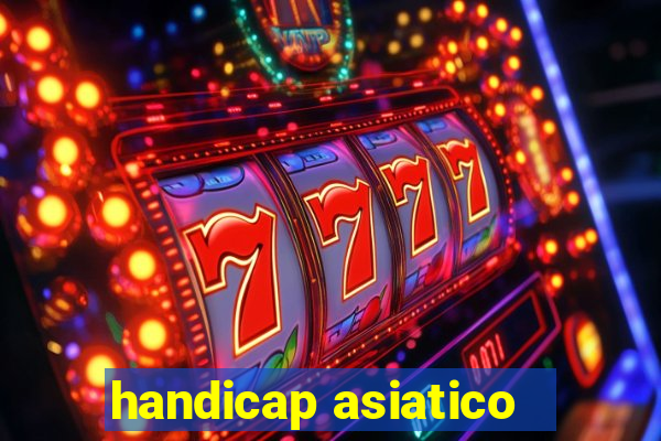 handicap asiatico - 1